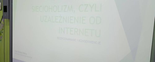 Spotkanie na temat: „Siecioholizm, czyli uzależnienie od internetu. Rozpoznawanie i konsekwencje.”